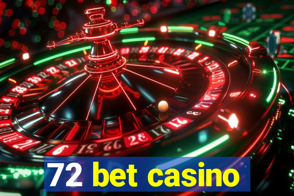 72 bet casino